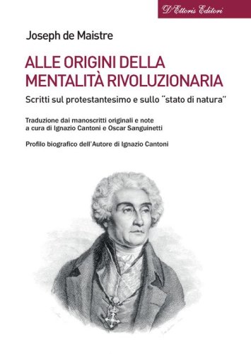 Alle origini della mentalit&agrave; rivoluzionaria. Scritti sul protestantesimo e sullo &laquo;stato di natura&raquo;