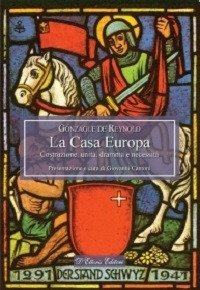 La casa Europa. Costruzione, unit&agrave;, dramma e necessit&agrave; - COSTRUZIONE, UNITA', DRAMMA E NECESSITA'
