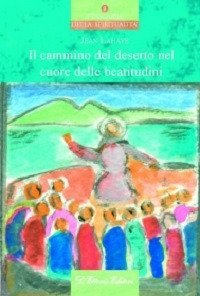 Il cammino del deserto nel cuore delle beatitudini