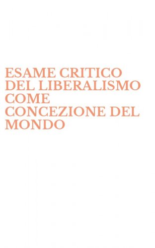 ESAME CRITICO DEL LIBERALISMO COME CONCEZIONE DEL MONDO