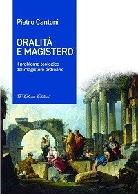 Oralit&agrave; e magistero. Il problema teologico del magistero ordinario