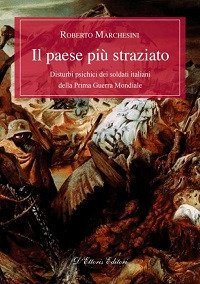 Il paese pi&ugrave; straziato. Disturbi psichici dei soldati italiani della prima guerra mondiale - MONDIALE (IL)