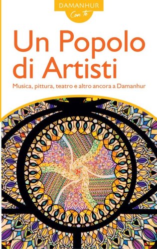 Un popolo di artisti. Musica, pittura, teatro e altro ancora a Damanhur