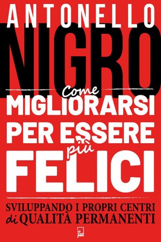 Come migliorarsi per essere pi&ugrave; felici sviluppando i propri centri di qualit&agrave; permanenti