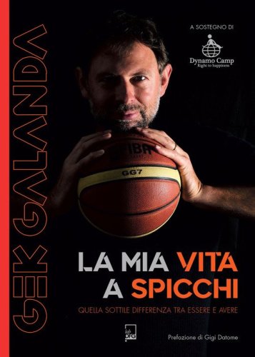Gek Galanda. La mia vita a spicchi