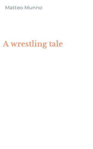 A wrestling tale