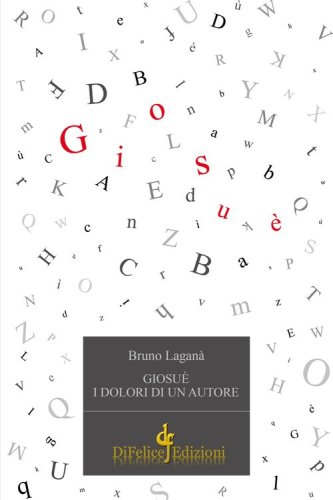 Giosu&egrave;. I dolori di un autore