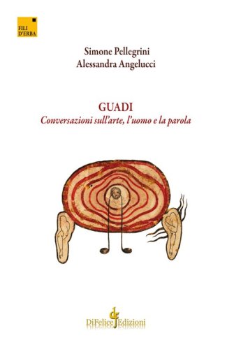 Guadi. Conversazioni sull'arte, l'uomo e la parola