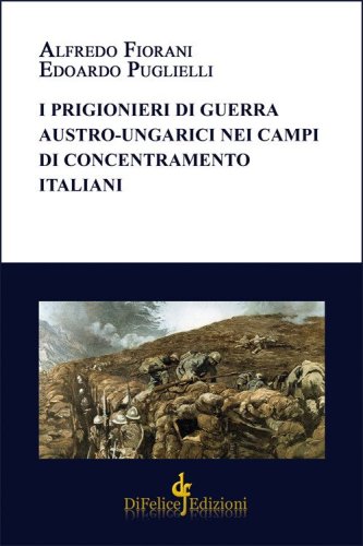 I prigionieri di guerra austro-ungarici nei campi di concentramento italiani