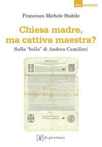 Chiesa madre, ma cattiva maestra? Sulla &laquo;bolla&raquo; di Andrea Camilleri