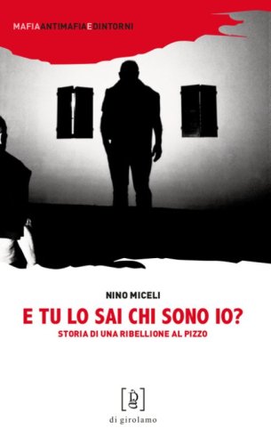E tu lo sai chi sono io? Storia di una ribellione al pizzo