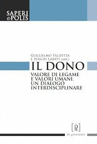 Il dono. Valore di legame e valori umani. Un dialogo interdisciplinare