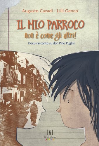 Il mio parroco non &egrave; come gli altri. Docu-racconto su don Pino Puglisi