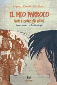 Il mio parroco non &egrave; come gli altri. Docu-racconto su don Pino Puglisi