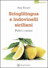 Scioglilingua e indovinelli siciliani. Puliti e vastasi - PULITI E VASTASI