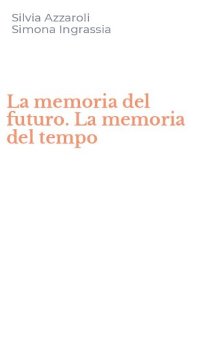 La memoria del futuro. La memoria del tempo