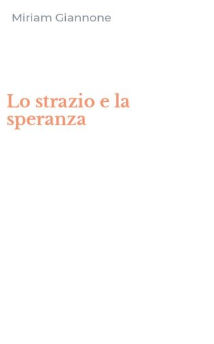 Lo strazio e la speranza