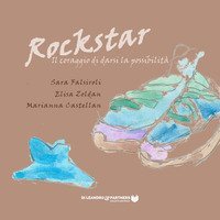Rockstar. Il coraggio di darsi la possibilit&agrave;