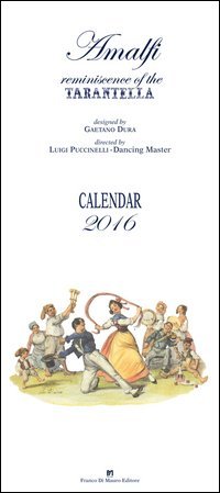 AMALFI. REMINISCENCE OF THE TARANTELLA. CALENDAR 2016