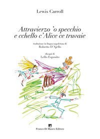 Attravierzo 'o specchio e cchello c'Alice ce truvaie