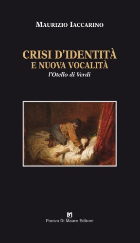 Crisi d'identit&agrave; e nuova vocalit&agrave;. L'Otello di Verdi