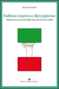 L'ultimo respiro a mezzogiorno. Riflessioni e racconti dalle macerie di una civilt&agrave;