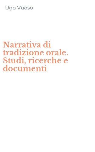 Narrativa di tradizione orale. Studi, ricerche e documenti