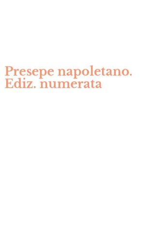 Presepe napoletano. Ediz. numerata