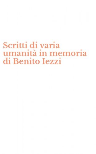 Scritti di varia umanit&agrave; in memoria di Benito Iezzi
