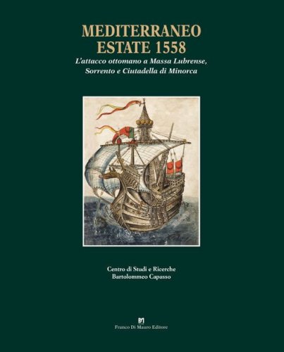 Mediterraneo, estate 1558. L'attacco ottomano a Massa Lubrense, Sorrento e Ciutadella di Minorca