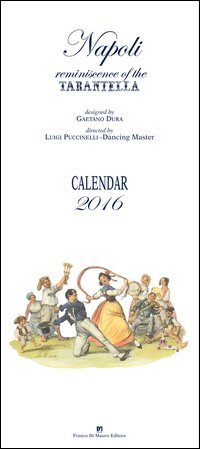 NAPOLI. REMINISCENCE OF THE TARANTELLA. CALENDAR 2016