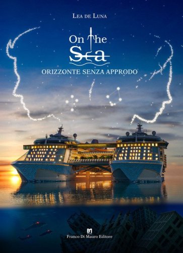 On the sea. Orizzonte senza approdo