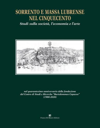 Sorrento e Massa Lubrense nel Cinquecento. Studi sulla societ&agrave;, l'economia e l'arte