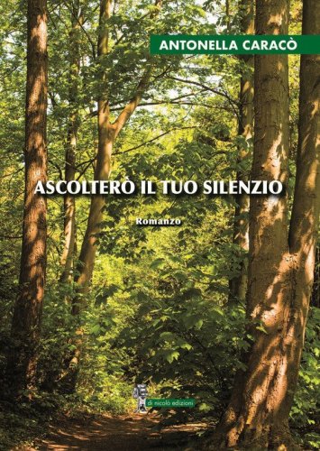 Ascolter&ograve; il tuo silenzio