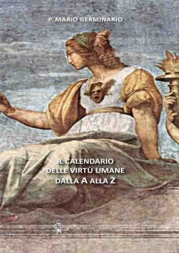 Il calendario delle virt&ugrave; umane dalla A alla Z