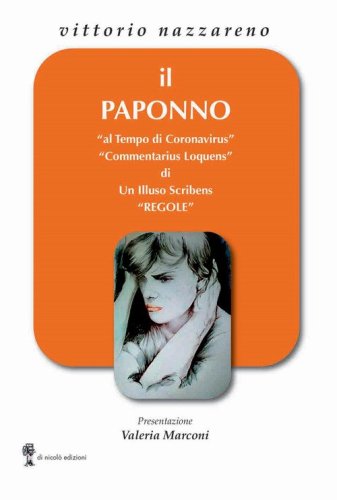 Il Paponno &laquo;al Tempo di Coronavirus&raquo;. &laquo;Commentarius Loquens&raquo; di un illuso scribens