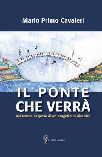 Il ponte che verr&agrave;. Nel tempo sospeso di un progetto in divenire
