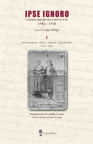 Ipse Ignoro. I catasti onciari della motta Plat&igrave; 1742-1754