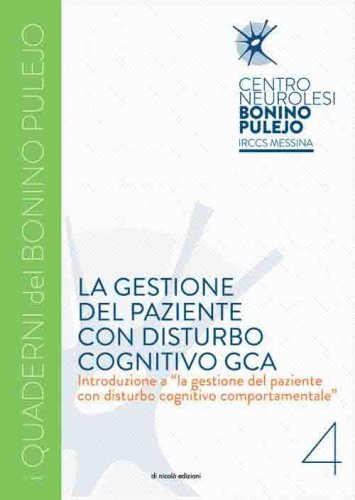 La gestione del paziente con disturbo cognitivo GCA. Introduzione a &laquo;la gestione del paziente con disturbo cognitivo comportamentale&raquo;
