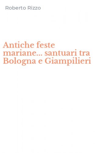 Antiche feste mariane... santuari tra Bologna e Giampilieri