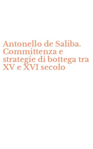 Antonello de Saliba. Committenza e strategie di bottega tra XV e XVI secolo