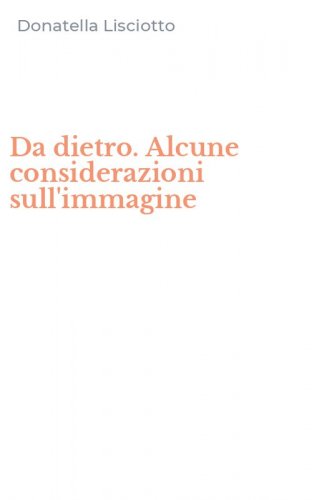 Da dietro. Alcune considerazioni sull'immagine
