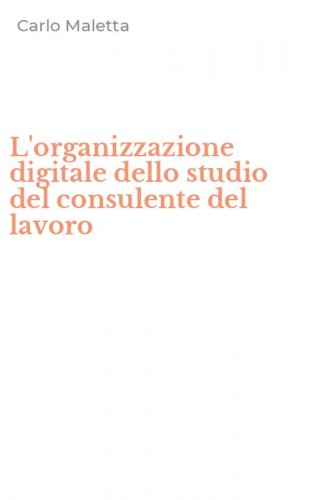 L'organizzazione digitale dello studio del consulente del lavoro