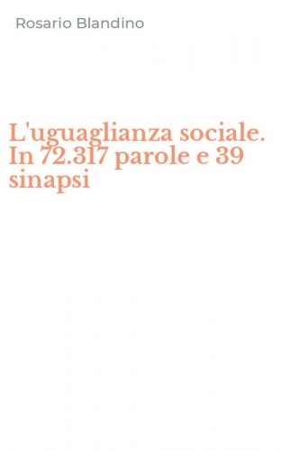 L'uguaglianza sociale. In 72.317 parole e 39 sinapsi