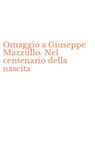 Omaggio a Giuseppe Mazzullo. Nel centenario della nascita