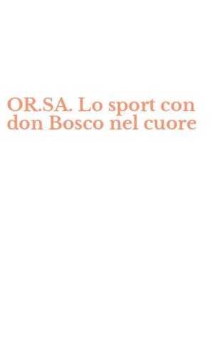 OR.SA. Lo sport con don Bosco nel cuore