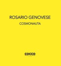 Rosario Genovese. Cosmonauta. Ediz. italiana e inglese