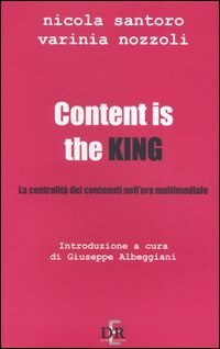 Content is the king. La centralit&agrave; dei contenuti nell'era multimediale