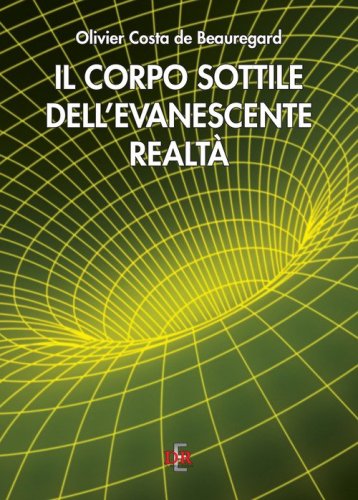 Il corpo sottile dell'evanescente realt&agrave;