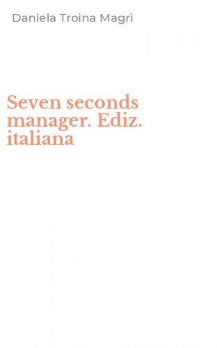 Seven seconds manager. Ediz. italiana